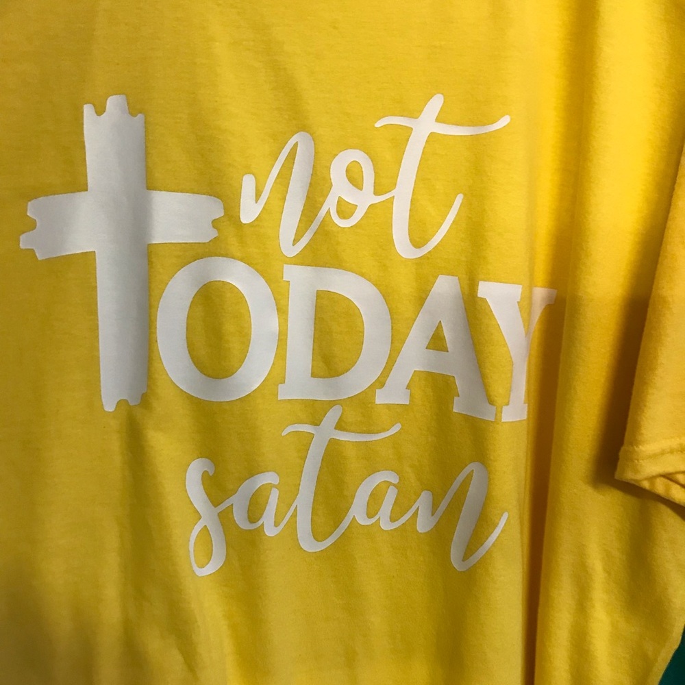 Not today Satan